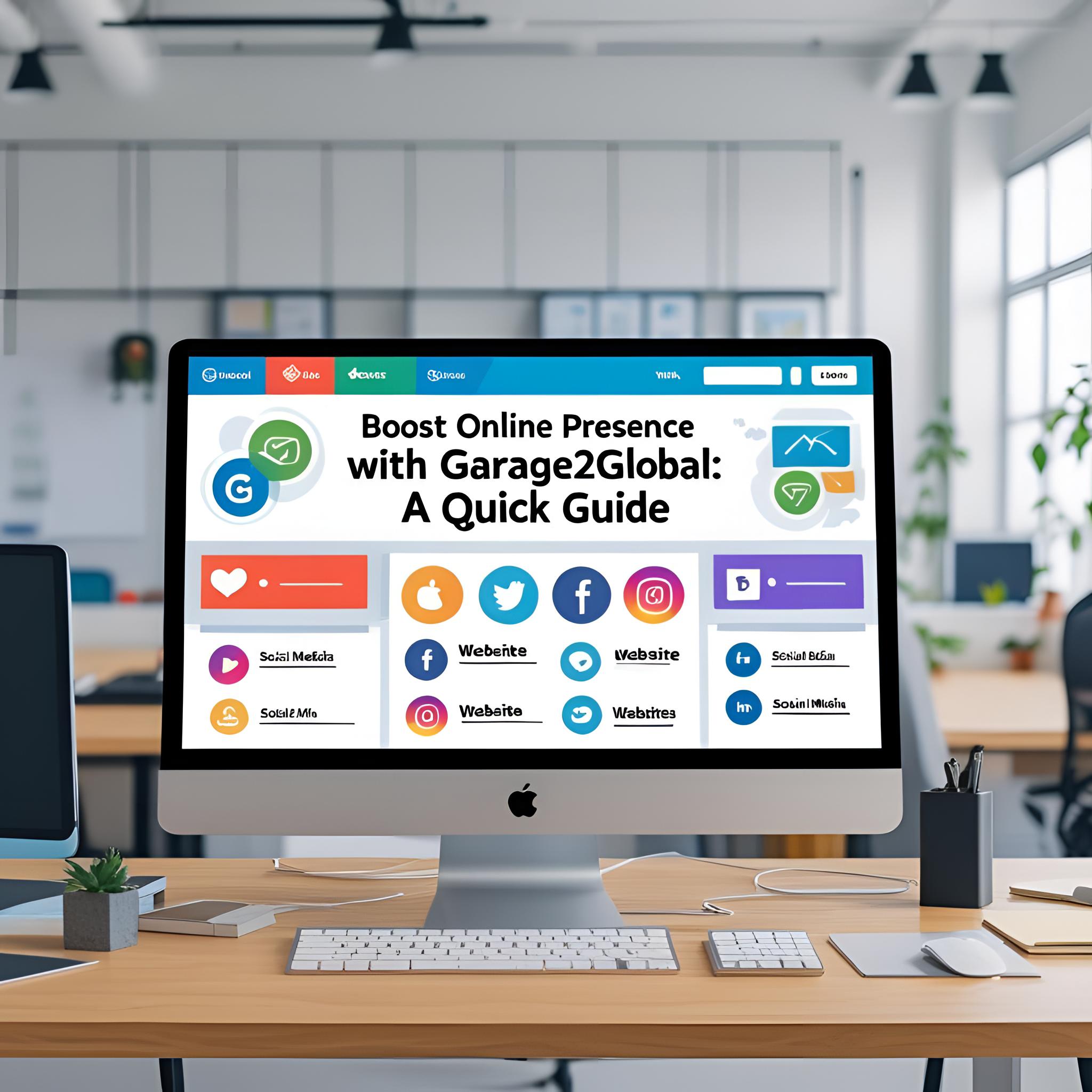 Boost Online Presence with Garage2Global: A Quick Guide